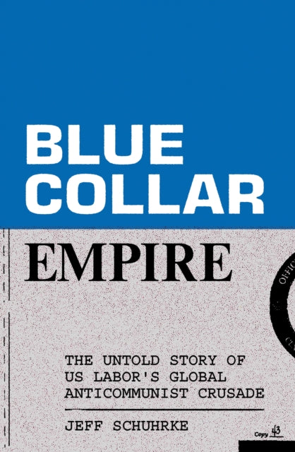 Binding: Paperback
Description: Blue - Collar Empire tells the shocking story of the AFL - CIO's global anticommunist crusade and its devastating consequences for workers around the world.