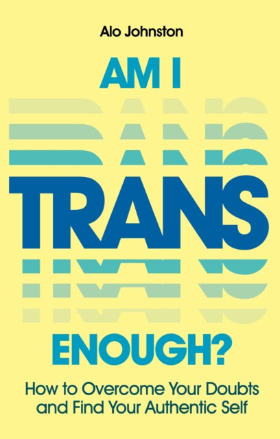 Binding: Paperback
Description: Am I Trans Enough? The answer is undoubtably yes. You are. Alo Johnston has been where you are.