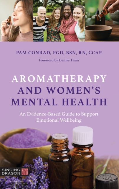 Conrad Pam - Aromatherapy And Womens Mental Health An Evidence - Based Guide To Support Emotional Wellbeing - Paperback