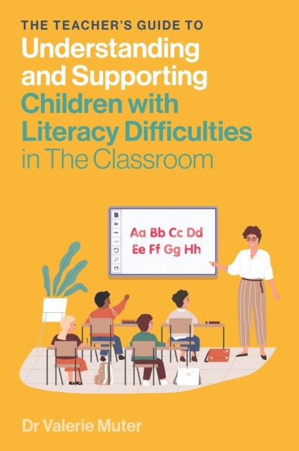 Muter Valerie - The Teacher's Guide To Understanding And Supporting Children With Literacy Difficulties In The Classroom - Paperback