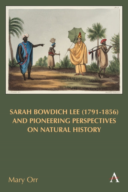 Binding: Hardcover
Description: History from below uncovers overlooked protagonists contributing to (inter)national endeavour often against considerable odds. Mrs T. Edward Bowdich then Mrs R. Lee (1791 1856) is indicative.
