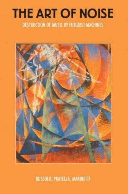 Binding: Paperback
Description: The music and noise manifestos of the Italian Futurists formed a blueprint for sonic warfare waged against traditionalism a radical new agenda played out with machines primed for maximal acoustic destruction and aimed at the negation of all existing value systems.