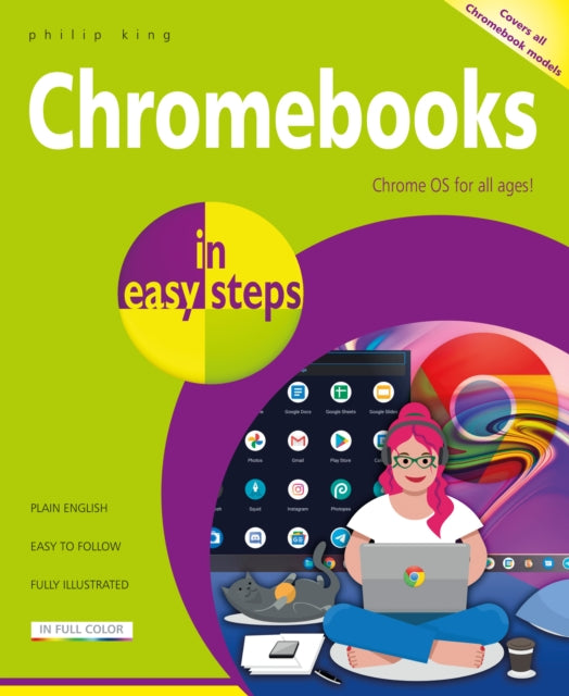Binding: Paperback
Description: Chromebooks in easy steps illustrates all the clever features of this versatile budget - friendly alternative to a Windows laptop or Mac Book. Covering all Chromebook models it: Demystifies what a Chromebook is and how it differs from other types of laptops and tablets.