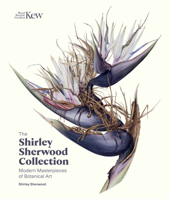 Sherwood Shirley - The Shirley Sherwood Collection Botanical Art Over 30 Years - Hardcover