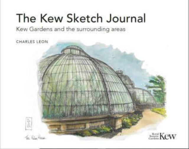 Leon Charles - The Kew Sketch Journal Kew Gardens And The Surrounding Areas - Hardcover