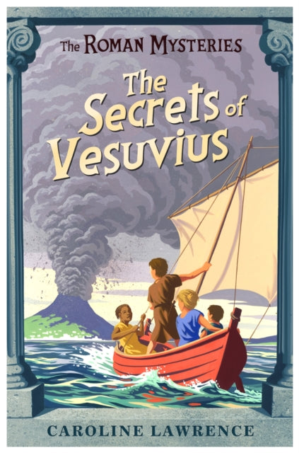 The Roman Mysteries: The Secrets Of Vesuvius Book 2