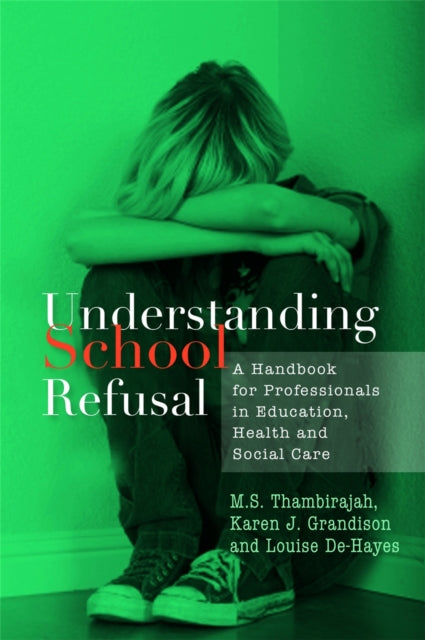 Thambirajah M. S. - Understanding School Refusal A Handbook For Professionals In Education Health And Social Care - Paperback