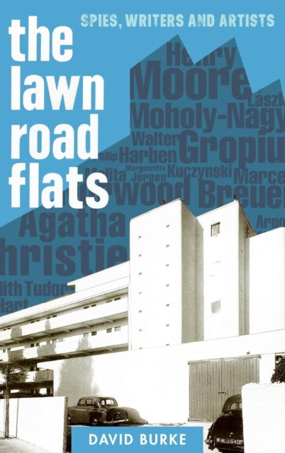 Burke David - The Lawn Road Flats Spies Writers And Artists - Hardcover