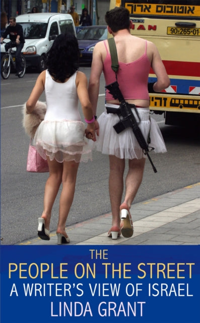 Grant Linda - The People On The Street: A Writer's View Of Israel - Paperback