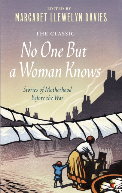 Llewelyn Davies Margaret - No One But A Woman Knows Stories Of Motherhood Before The War - Paperback