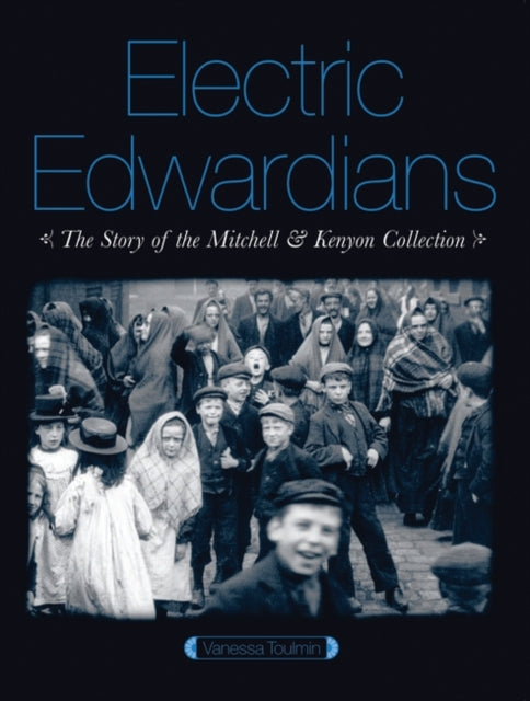 Binding: Paperback
Description: Electric Edwardians presents a stunning visual record of the films of Sagar Mitchell and James Kenyon combined with an illuminating discussion of the films and the social context of their production by Vanessa Toulmin a leading authority on the collection.
