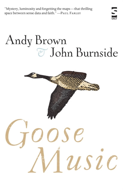 Binding: Paperback
Description: Goose Music is a co - written by two notable poets Andy Brown and John Burnside. The poems are intense lyrics paying close attention to natural detail and explore ideas of identity self myth landscape and place in these times of great environmental change.