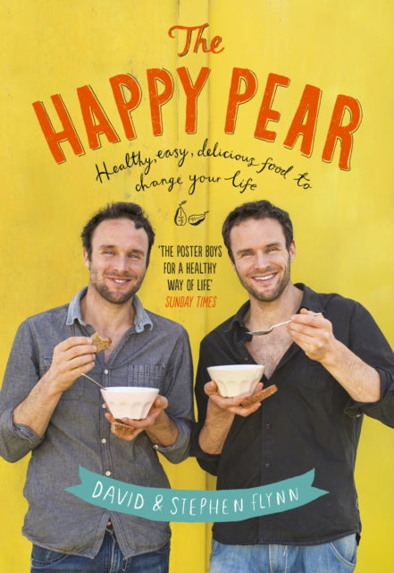Flynn Stephen - The Happy Pear Healthy Easy Delicious Food To Change Your Life - Hardcover