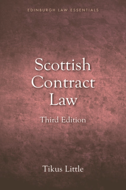 Little Tikus - Scottish Contract Law Essentials Your Guide To The Rules And Principles Of The Law Of Contract From A Scots Law Perspective - Paperback