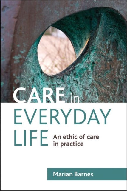 Barnes Marian - Care In Everyday Life An Ethic Of Care In Practice - Paperback