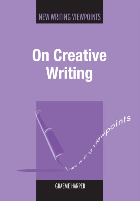 Harper Graeme - On Creative Writing - Paperback