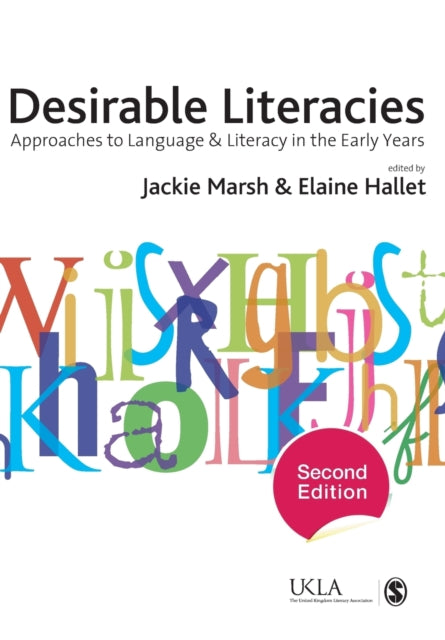Sage Publications Ltd - Desirable Literacies Approaches To Language And Literacy In The Early Years - Paperback