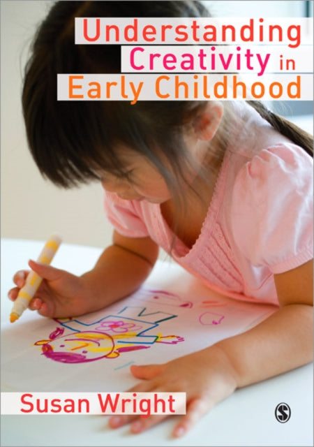 Wright Susan - Understanding Creativity In Early Childhood Meaning - Making And Children's Drawing - Paperback