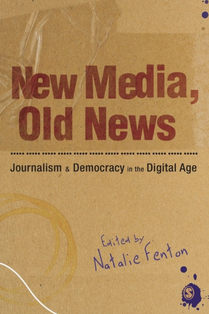 Sage Publications Ltd - New Media Old News Journalism And Democracy In The Digital Age - Paperback