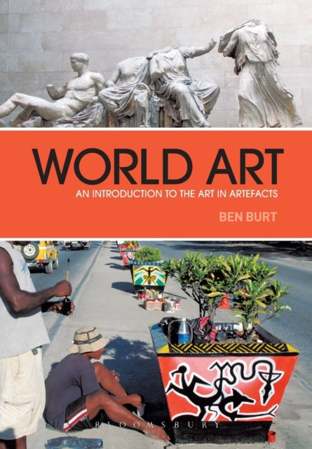 Burt Ben - World Art An Introduction To The Art In Artefacts - Paperback