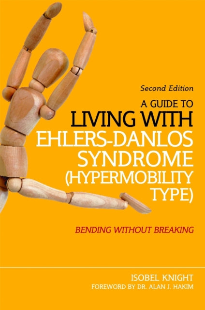 Knight Isobel - A Guide To Living With Ehlers - Danlos Syndrome (Hypermobility Type) Bending Without Breaking (2nd Edition) - Paperback