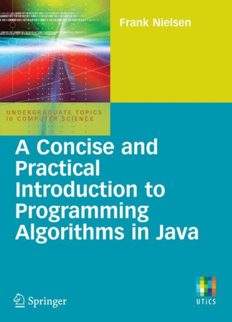 Binding: Paperback
Description: A Concise and Practical Introduction to Programming Algorithms in Java has two main goals. The first is for novice programmers to learn progressively the basic concepts underlying most imperative programming languages using Java.