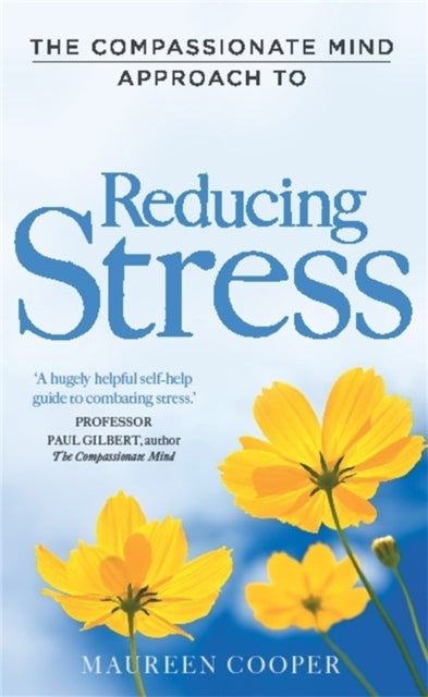 Cooper Maureen - The Compassionate Mind Approach To Reducing Stress - Paperback