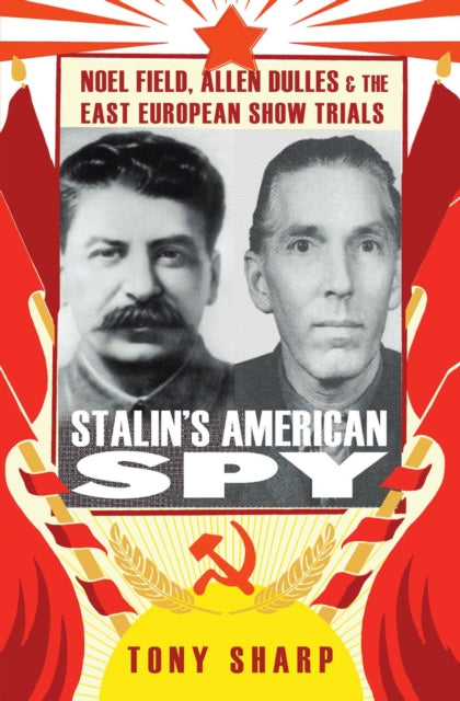 Binding: Hardcover
Description: Stalin's American Spy tells the remarkable story of Noel Field a Soviet agent in the US State Department in the mid - 1930s. Lured to Prague in May 1949, he was kidnapped and handed over to the Hungarian secret police.