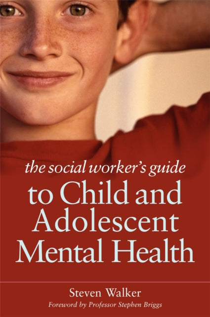 Walker Steven - The Social Worker's Guide To Child And Adolescent Mental Health - Paperback