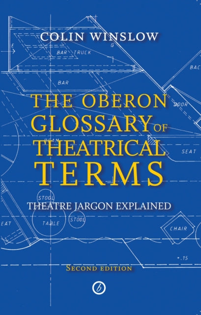 Winslow Colin (Author) - The Oberon Glossary Of Theatrical Terms Theatre Jargon Explained - Paperback