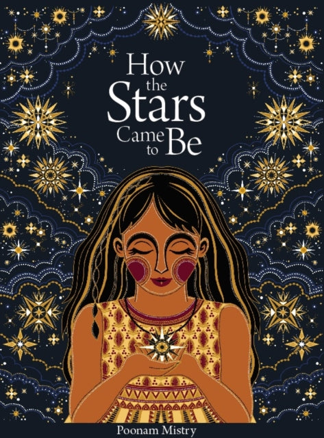 Binding: Hardcover
Description: The deluxe edition of Poonam Mistry's picture book How the Stars Came to Be is a uniquely beautiful modern folk tale. This beautifully illustrated story gives us a new folk tale and a new way to look up at the night sky.