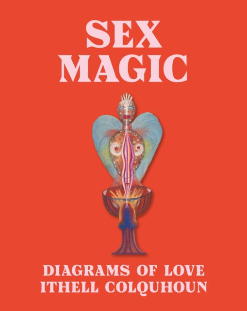 Tate Publishing - Sex Magic Ithell Colquhoun's Diagrams Of Love - Hardcover