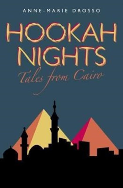 Binding: Paperback
Title: Hookah Nights Tales From Cairo
Author(s): Drosso Anne - Marie
Publisher: Darf Publishers Ltd
Barcode: 9781850773146
Pages: 144 Pages
Publication Date: 8/7/2018
Category: Short Stories