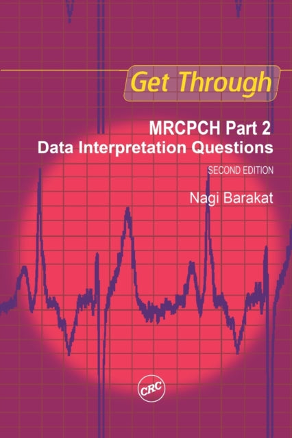 Barakat Nagi - Get Through Mrcpch Part 2: Data Interpretation Questions Second Edition - Paperback