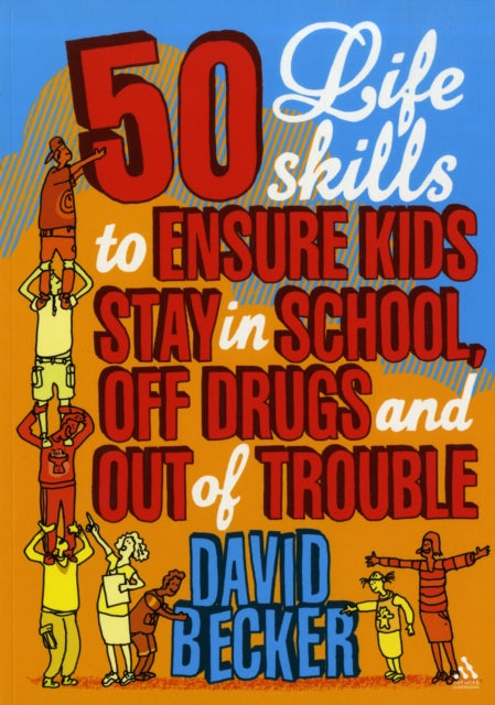 Becker David - 50 Life Skills To Ensure Kids Stay In School Off Drugs And Out Of Trouble - Paperback