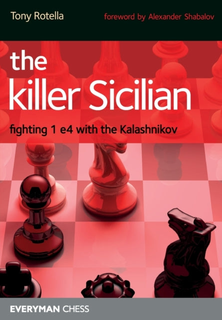 Binding: Paperback
Description: Are you searching for a new weapon against 1 e 4? Look no further - choose the Killer Sicilian! In this book opening expert Tony Rotella presents a Sicilian repertoire for Black the backbone of which consists of the Kalashnikov Variation.