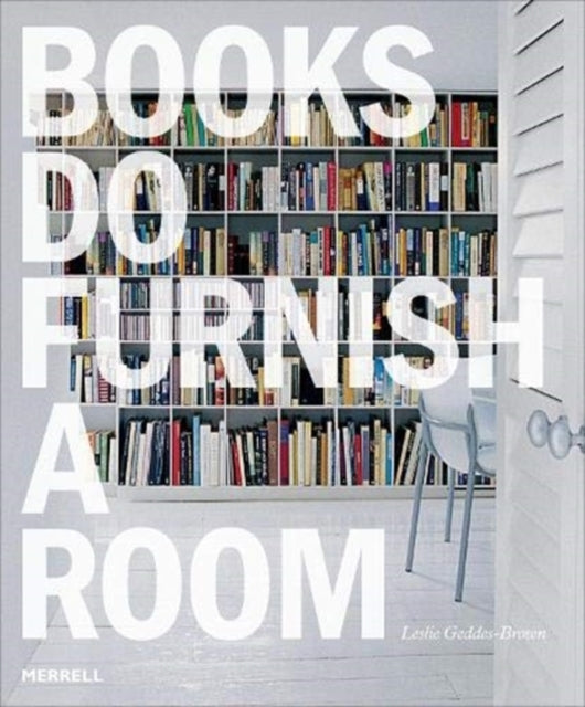 Geddes Brown Leslie - Books Do Furnish A Room: Organize Display Store - Paperback