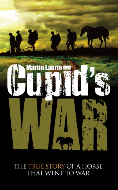 Binding: Paperback
Title: Cupid's War The True Story Of A Horse That Went To Fight
Author(s): Laurie Martin
Publisher: Mereo Books
Barcode: 9781861512628
Pages: 144 Pages, Colour Illustrations
Publication Date: 4/2/2013
Category: Biography: Historical, Political & Military