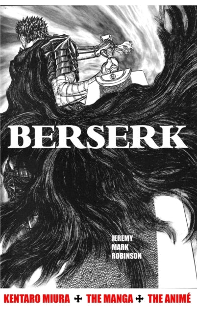 Binding: Hardcover
Description: Select Guide Rating
Title: Berserk Kentaro Miura: The Manga And The Anime
Author(s): Robinson Jeremy Mark
Publisher: Crescent Moon Publishing
Barcode: 9781861718365
Pages: 572 Pages
Publication Date: 11/8/2021
Category: Graphic Novels: Manga