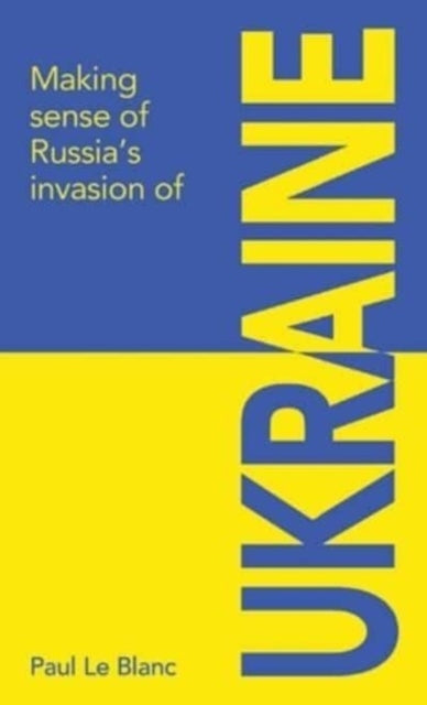 Binding: Paperback
Description: Select Guide Rating
Title: Making Sense Of Russia's Invasion Of Ukraine
Author(s): Le Blanc Paul
Publisher: Resistance Books
Barcode: 9781872242057
Pages: 100 Pages
Publication Date: 11/15/2023
Category: Revolutionary Groups & Movements