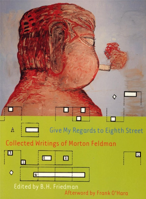 Exact Change U. S. - Give My Regards To Eighth Street Collected Writings Of Morton Feldman - Paperback