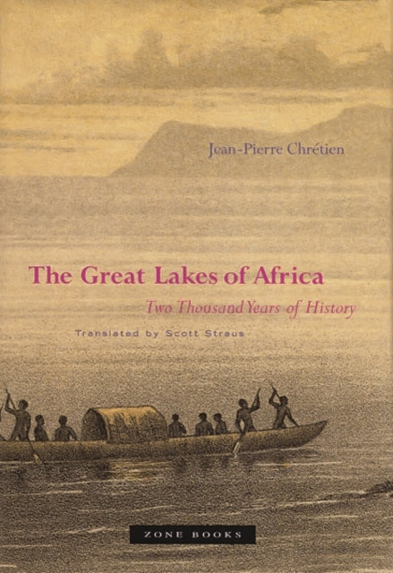 Chretien Jean - Pierre - The Great Lakes Of Africa Two Thousand Years Of History - Paperback