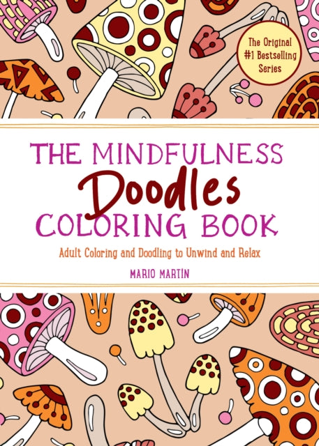 Martin Mario - The Mindfulness Doodles Coloring Book Adult Coloring And Doodling To Unwind And Relax - Paperback