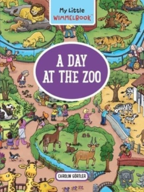 Gortler Caroline - My Little Wimmelbook: A Day At The Zoo
