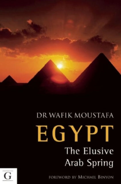Binding: Paperback
Title: Egypt The Elusive Arab Spring
Author(s): Moustafa Dr. Wafik
Publisher: Nomad Publishing
Barcode: 9781908531414
Pages: 234 Pages
Publication Date: 11/18/2014
Category: Political Parties
