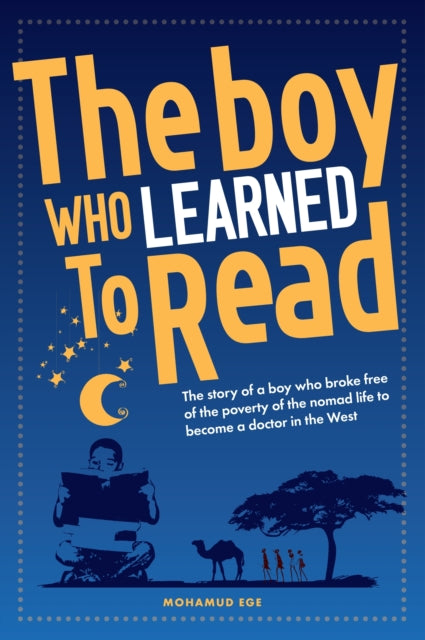 Binding: Paperback
Description: Select Guide Rating
Title: The Boy Who Learned To Read The Story Of A Boy Who Broke Free Of The Poverty Of The Nomad Life To Become A Doctor In The West
Author(s): Ege Mohamud
Publisher: Mereo Books
Barcode: 9781909020047
Pages: 112 Pages, Illustrations (Some Col.
