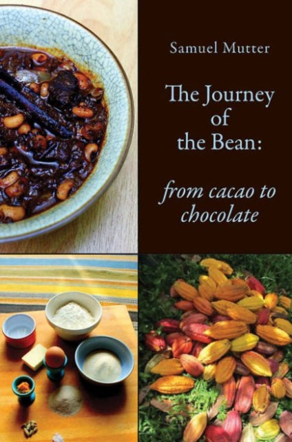 Binding: Paperback
Title: The Journey Of The Bean From Cacao To Chocolate
Author(s): Mutter Samuel
Publisher: Prospect Books
Barcode: 9781909248427
Pages: 288 Pages, 60 Colour Photographs
Publication Date: 2/11/2016
Series: The English Kitchen
Category: Cooking With Chocolate