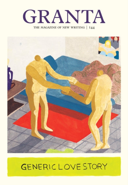 Binding: Paperback
Description: Select Guide Rating
Title: Granta 144 Generic Love Story
Author(s): Rausing Sigrid
Publisher: Granta Magazine
Barcode: 9781909889170
Publication Date: 8/9/2018
Series: Granta: The Magazine of New Writing
Category: Modern & Contemporary Fiction