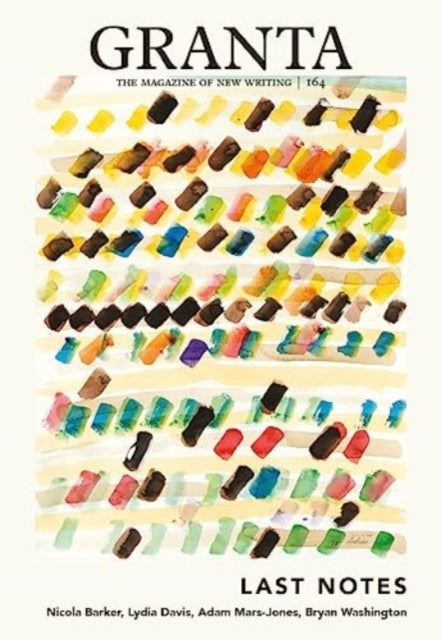 Binding: Paperback
Description: Select Guide Rating
Title: Granta 164: Last Notes
Author(s): Rausing Sigrid
Publisher: Granta Magazine
Barcode: 9781909889576
Pages: 264 Pages
Publication Date: 9/5/2023
Category: Fiction In Translation