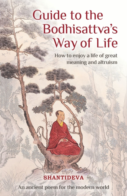 Shantideva Buddhist Master - Guide To The Bodhisattva's Way Of Life How To Enjoy A Life Of Great Meaning And Altruism - Paperback